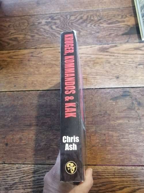KRUGER, KOMMANDOS & KAK: Debunking the myths of the Boer War - Chris Ash