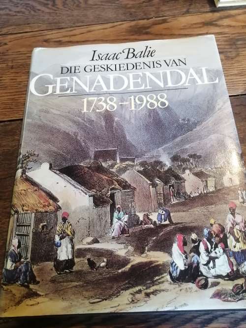 DIE GESKIEDENIS VAN GENADENDAL 1738-1988 - Isaac Balie