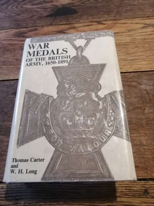 WAR MEDALS OF THE BRITISH ARMY (and How They Were Won) 1650-1891 - Thomas Carter & WH Long