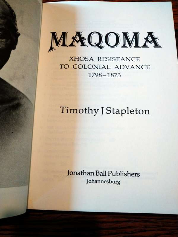 MAQOMA: Xhosa Resistance to Colonial Advance - Timothy J Stapleton