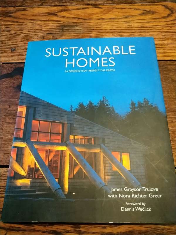 SUSTAINABLE HOMES:  26 Designs that Respect the Earth - James Grayson Trulove
