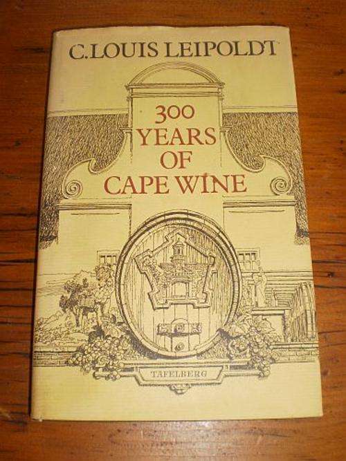 300 YEARS OF CAPE WINE â C Louis Leipoldt
