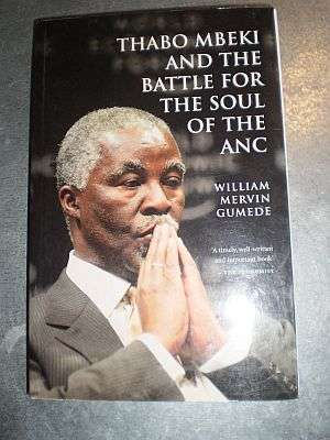 THABO MBEKI AND THE BATTLE FOR THE SOUL OF THE ANC - William Mervin Gumede