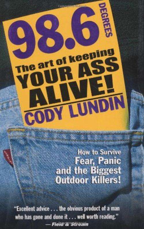 Cody Lundin - 98.6 degrees_ the art of keeping your ass