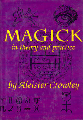 Magick in theory and practice. By Aleister Crowley