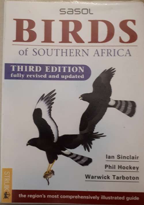 Sasol Birds of Southern Africa - Third Edition - Revised and Updated