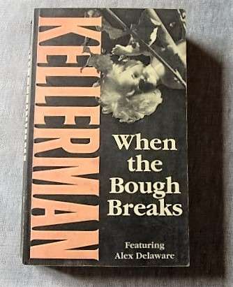 When the Bough Breaks by Alex Delaware by Kellerman