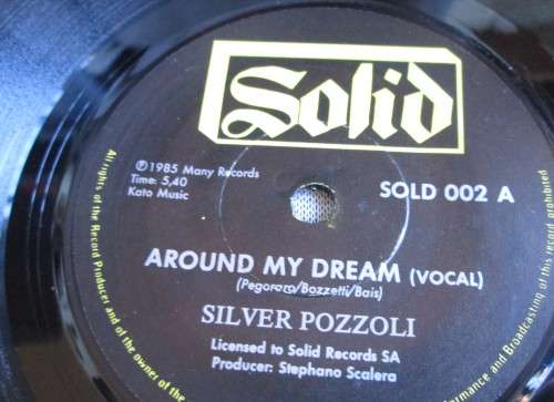 SILVER POZZOLI - AROUND MY DREAM 1985 (SOLD/002A) 45 RPM RECORD