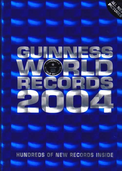 GUINNESS BOOK OF RECORDS 2004