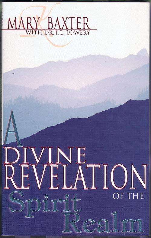 A Divine Revelation of the Spirit Realm - Mary Baxter