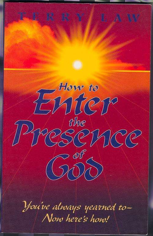 How to Enter the Presence of God - Terry Law