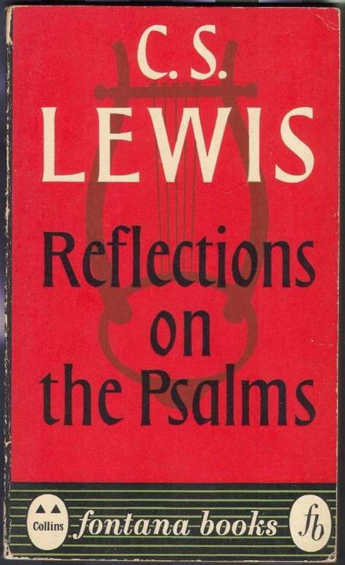 Reflections on the Psalms - CS Lewis