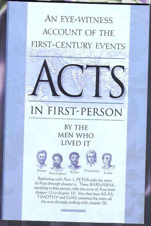 Acts in the First Person - By the Men Who Lived It