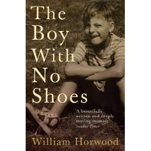 THE BOY WITH NO SHOES by WILLIAM HORWOOD