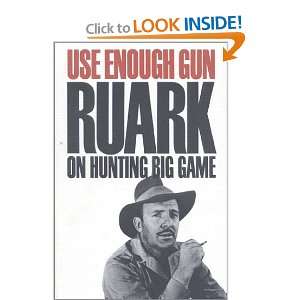 USE ENOUGH GUN by ROBERT RUAK