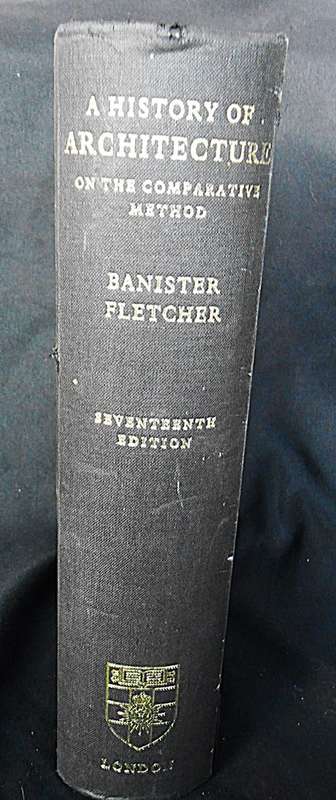 A History of Architecture on the comparative method by Sir Banister Fletcher Seventeeth Edison