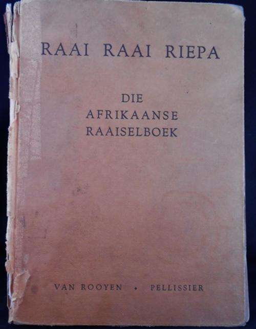 Raai Raai Riepa Die Afrikaanse Raaiselboek deur G H van Rooyen en S H  Pellissier