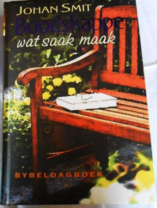 Boodskappe wat saak maak ; Bybeldagboek deur Johan Smit