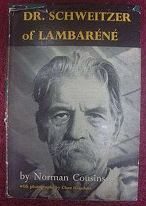 Dr Schweitzer of Lambarene by Norman Cousins (Nobel peace prize winner)