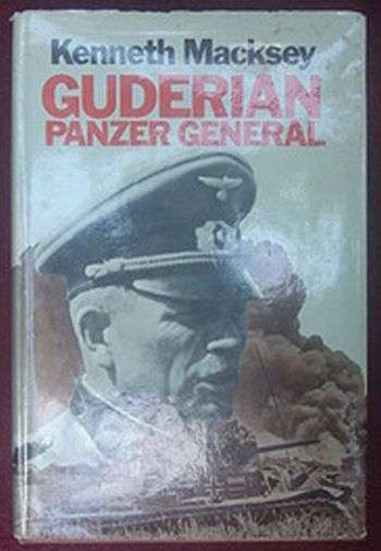 GUDERIAN  PANZAR GENERAL by Kenneth Macksey
