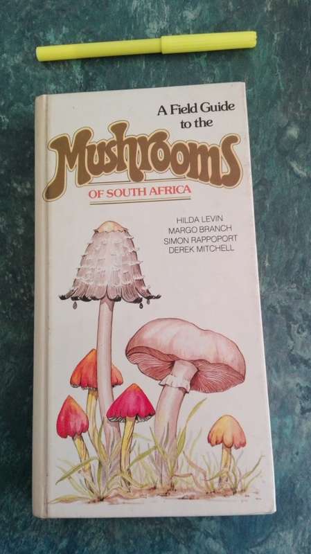 A Field Guide to the Mushrooms of South Africa by Hilda Levin Margo Branch Simon Rappoport Derek Mi