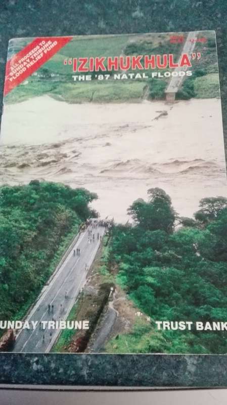 IZIKHUKHULA The 1987 NATAL FLOODS