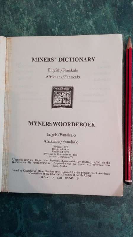 MINERS' DICTIONARY WOORDEBOEK VIR MYNWERKERS English Fanakalo Afrikaans Fanakalo
