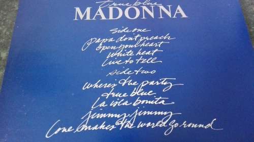THREE MADONNA LP''S TRUE BLUE ; LIKE A VIRGIN ; WHO'S THAT GIRL