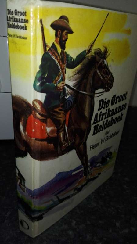 DIE GROOT AFRIKAANSE HELDEBOEK - P.W. GROBBELAAR