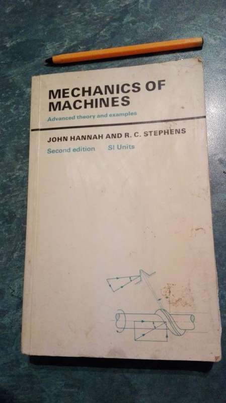 MECHANICS OF MACHINES by JOHN HANNAH AND R C STEPHENS