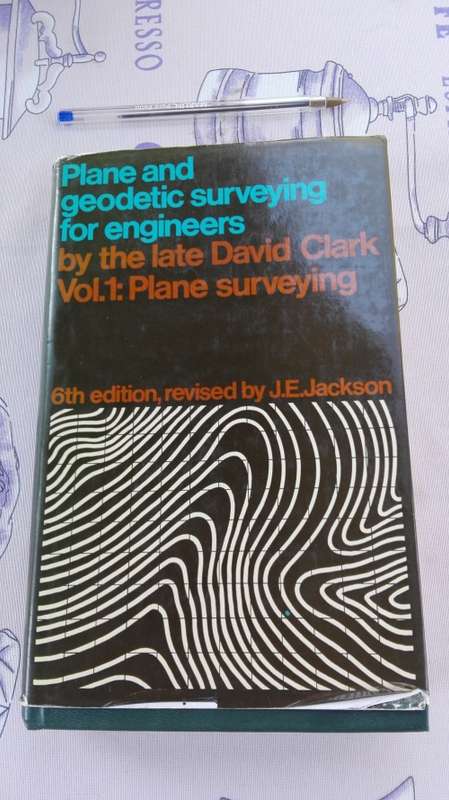 PLANE and GEODETIC SURVEYING for ENGINEERS by the late David Clark Vol 1 Plane Surveying 1977