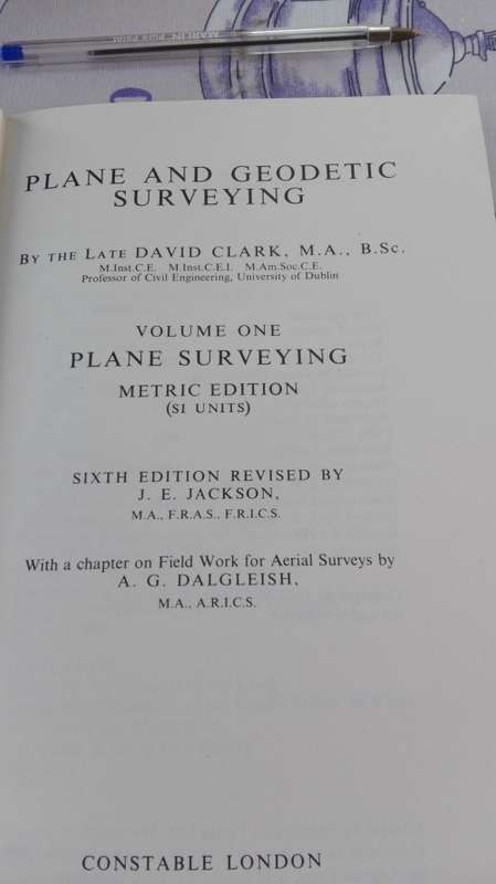 PLANE and GEODETIC SURVEYING for ENGINEERS by the late David Clark Vol 1 Plane Surveying 1977