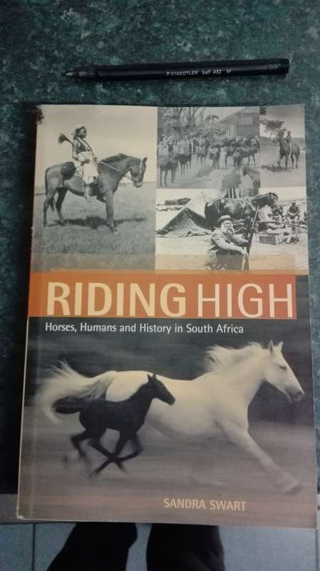 RIDING HIGH SANDRA SWART Horses Humans and History in South Africa