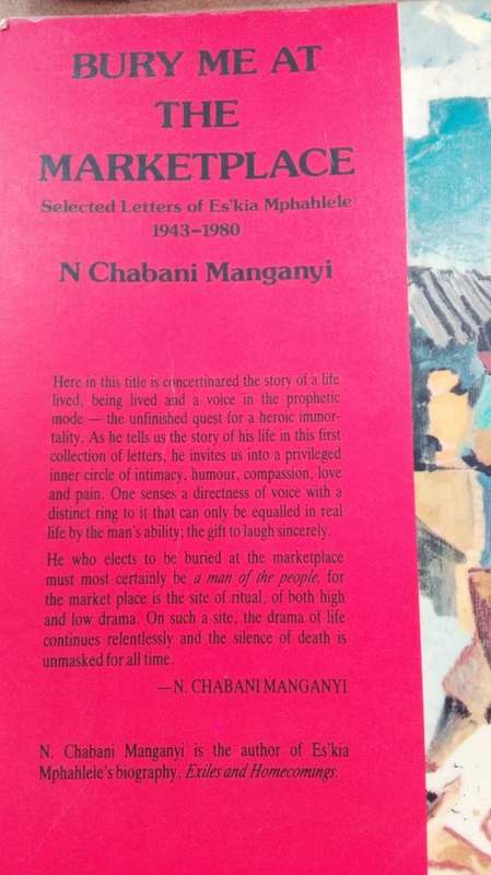 BURY ME AT THE MARKETPLACE Selected Letters of Es'kia Mphahlele N CHABANI MANGANYI