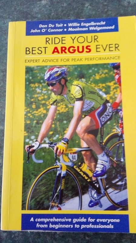 RIDE YOUR BEST ARGUS EVER Don du Toit Willie Engelbrecht John O Connor Moolman ( cycling ) Welgemoed