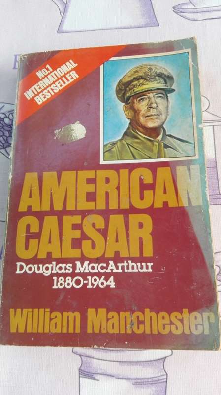 AMERICAN CAESAR Douglas MacArthur 1880 - 1964 WILLIAM MANCHESTER