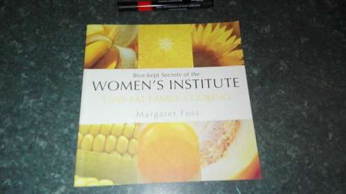 Best Kept Secrets of the WOMEN`S INSTITUTE Low Fat Family Cooking MARGARET FOSS