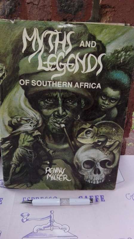 MYTHS and LEGENDS of SOUTHERN AFRICA PENNY MILLER