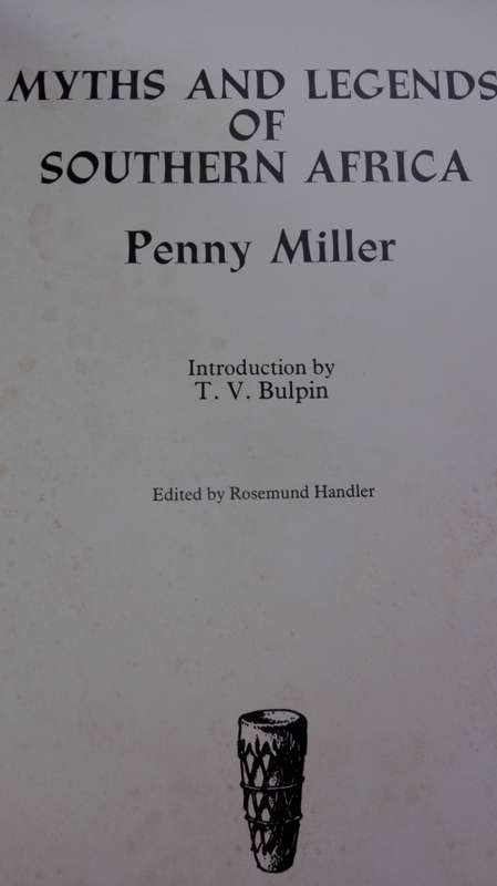 MYTHS and LEGENDS of SOUTHERN AFRICA PENNY MILLER
