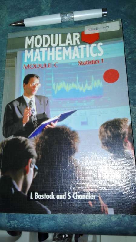 MODULAR MATHEMATICS MODULE C STATISTICS 1 L BOSTOCK and S CHANDLER