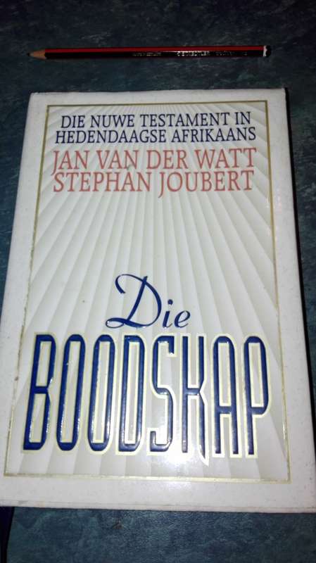 DIE BOODSKAP Die NUWE TESTAMENT in HEDENDAAGSE AFRIKAANS Jan Van der Watt