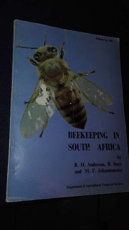 2 Books ; BEEKEEPING in SOUTH AFRICA by R H ANDERSON B BUYS & M F JOHANNSMEIER plus Frank May