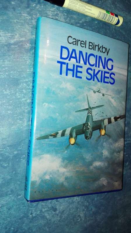 DANCING THE SKIES CAREL BIRKBY  ( SAAF S A Air Force ,  Stories  of Aircraft and People )