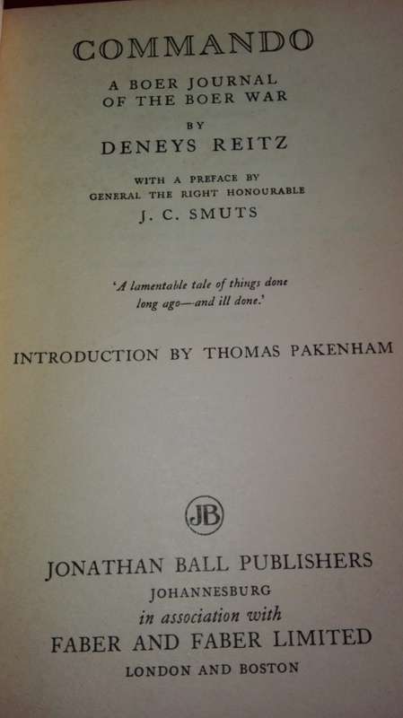 COMMANDO A Journal of the Boer War  by DENEYS REITZ Preface by General J C SMUTS Intro by T Pakenham