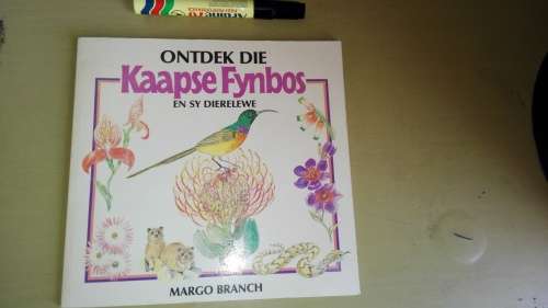 ONTDEK DIE KAAPSE FYNBOS EN SY DIERELEWE MARGO BRANCH