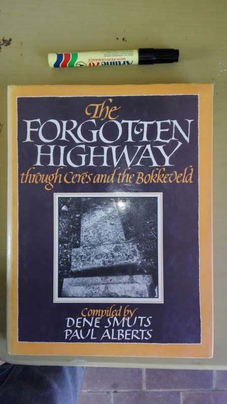 The FORGOTTEN HIGHWAY through Ceres and the Bokkerveld compiled by DENE SMUTS PAUL ALBERTS
