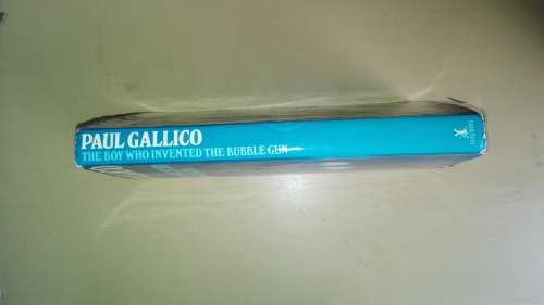 THE BOY WHO INVENTED THE BUBBLE GUN  PAUL GALLICO ( First Edition )