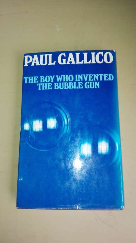 THE BOY WHO INVENTED THE BUBBLE GUN  PAUL GALLICO ( First Edition )