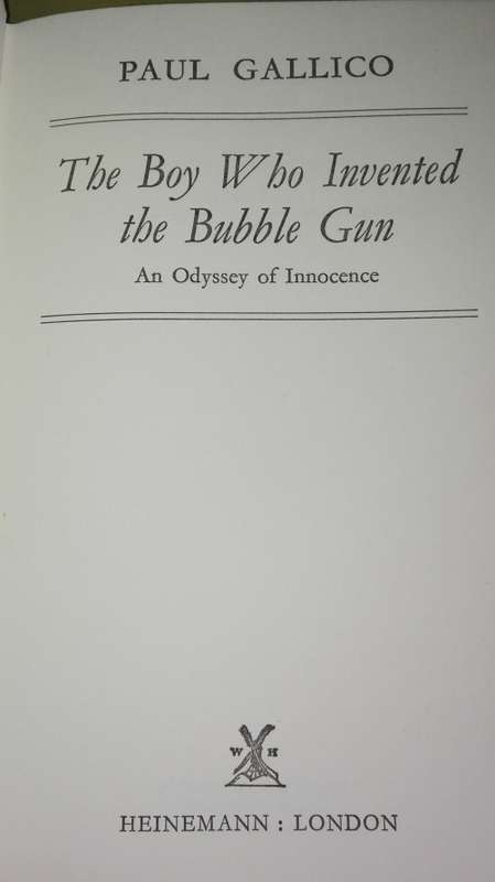 THE BOY WHO INVENTED THE BUBBLE GUN  PAUL GALLICO ( First Edition )