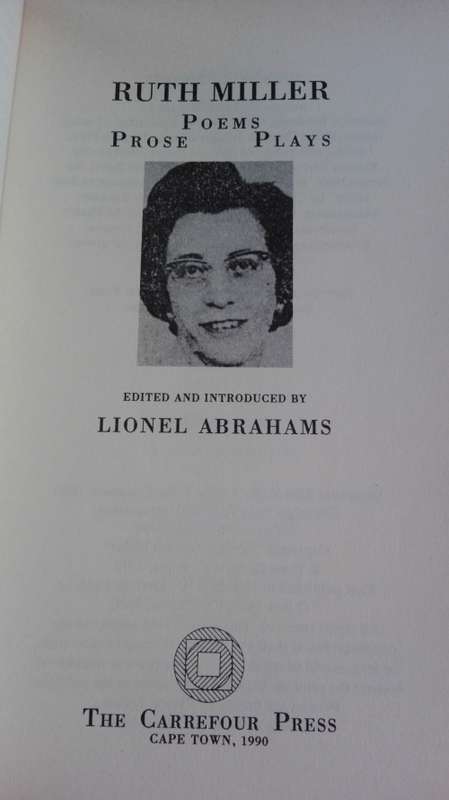 RUTH MILLER POEMS PROSE PLAYS Edited and Introduced by LIONEL ABRAHAMS